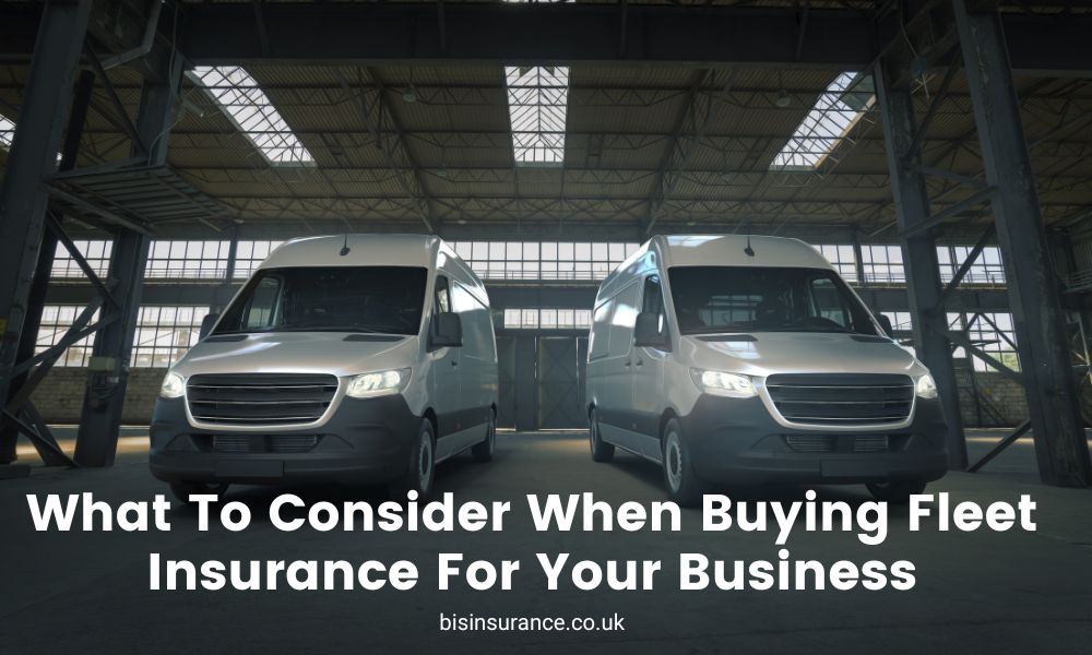 What To Consider When Buying Fleet Insurance For Your Business